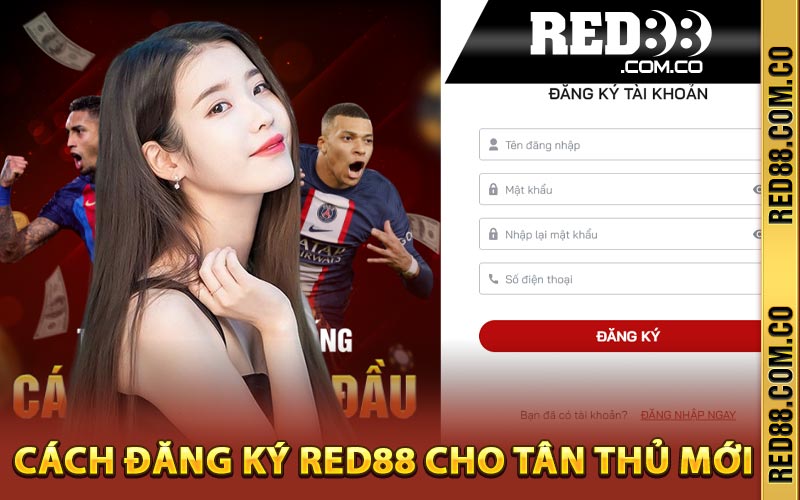 Cách đăng ký Red88 cho tân thủ mới