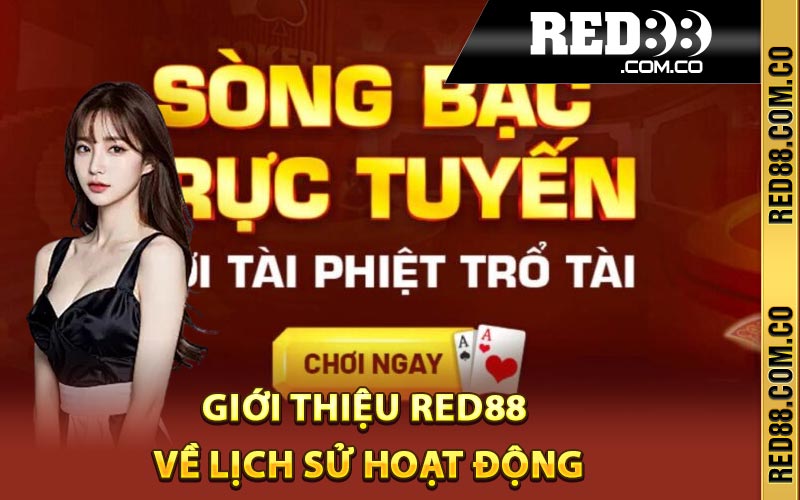 Giới thiệu Red88 về lịch sử hoạt động